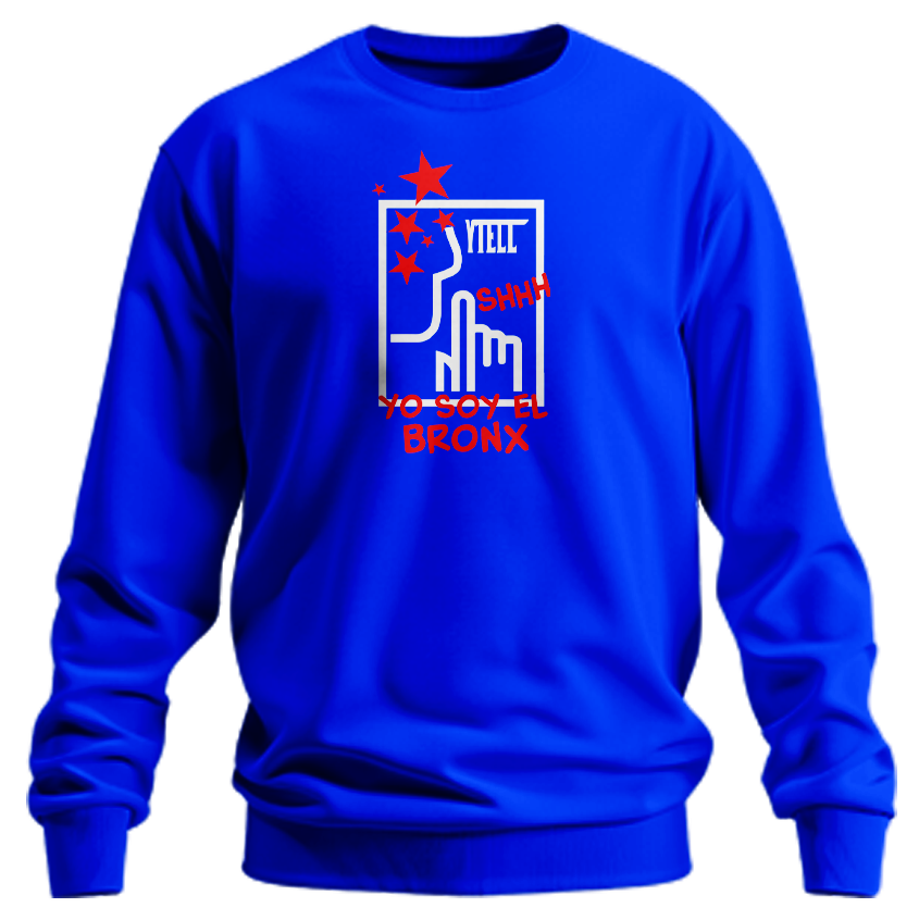 YTELL™ Yo Soy El Bronx, Shhh Sweatshirt