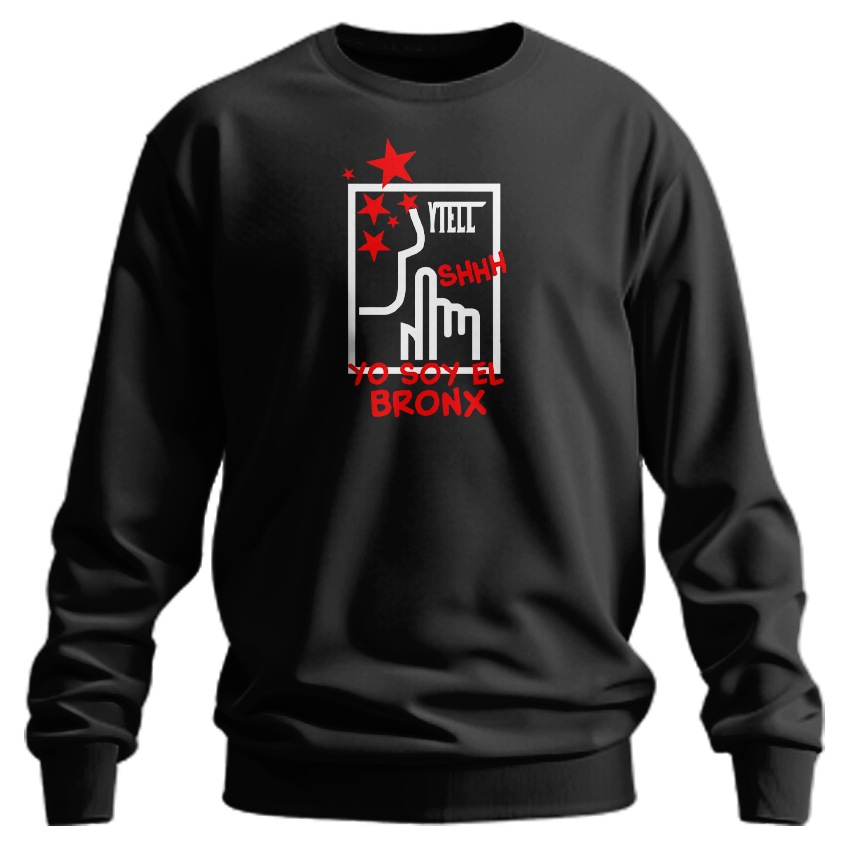 YTELL™ Yo Soy El Bronx, Shhh Sweatshirt