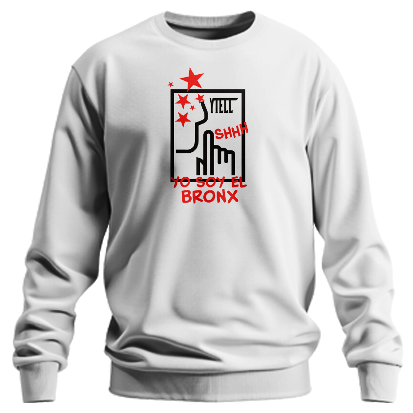 YTELL™ Yo Soy El Bronx, Shhh Sweatshirt